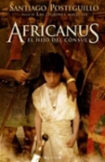 AFRICANUS. EL HIJO DEL CONSUL | 9788466639323 | POSTEGUILLO, SANTIAGO | Galatea Llibres | Librería online de Reus, Tarragona | Comprar libros en catalán y castellano online