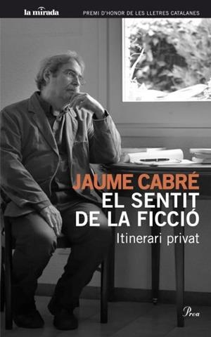 EL SENTIT DE LA FICCIÓ | 9788482568706 | CABRÉ, JAUME | Galatea Llibres | Llibreria online de Reus, Tarragona | Comprar llibres en català i castellà online