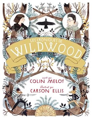 LES CRÒNIQUES DE WILDWOOD | 9788420402437 | MELOY, COLIN & CARSON ELLIS | Galatea Llibres | Librería online de Reus, Tarragona | Comprar libros en catalán y castellano online