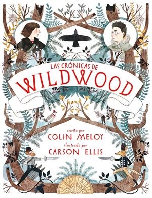 LAS CRONICAS DE WILDWOOD | 9788420402413 | MELOY, COLIN & CARSON ELLIS | Galatea Llibres | Librería online de Reus, Tarragona | Comprar libros en catalán y castellano online