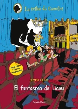 EL FANTASMA DEL LICEU. LA TRIBU DE CAMELOT | 9788499329192 | LIENAS, GEMMA | Galatea Llibres | Librería online de Reus, Tarragona | Comprar libros en catalán y castellano online