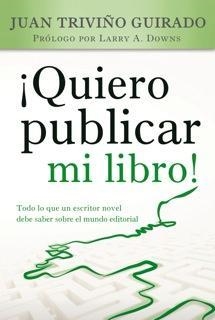 QUIERO PUBLICAR MI LIBRO! | 9788415404279 | TRIVIÑO GUIRADO, JUAN | Galatea Llibres | Librería online de Reus, Tarragona | Comprar libros en catalán y castellano online