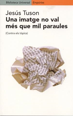 IMATGE NO VAL MES QUE MIL PARAULES | 9788475967820 | TUSON, JESUS | Galatea Llibres | Llibreria online de Reus, Tarragona | Comprar llibres en català i castellà online
