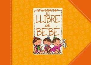 LLIBRE DEL BEBÈ DE LES TRES BESSONES | 9788448830953 | Galatea Llibres | Llibreria online de Reus, Tarragona | Comprar llibres en català i castellà online