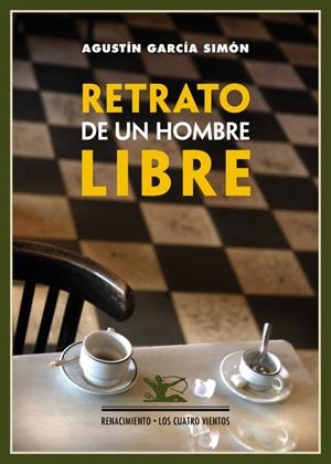 RETRATO DE UN HOMBRE LIBRE | 9788484727347 | GARCÍA SIMÓN, AGUSTÍN | Galatea Llibres | Librería online de Reus, Tarragona | Comprar libros en catalán y castellano online