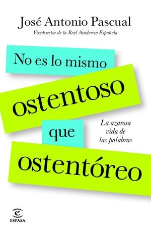 NO ES LO MISMO OSTENTOSO QUE OSTENTÓREO | 9788467013818 | PASCUAL RODRÍGUEZ, J.A. | Galatea Llibres | Librería online de Reus, Tarragona | Comprar libros en catalán y castellano online