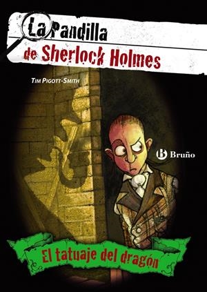 TATUAJE DEL DRAGÓN. LA PANDILLA DE SHERLOCK HOLMES, 1 | 9788421685143 | PIGOTT-SMITH, TIM | Galatea Llibres | Librería online de Reus, Tarragona | Comprar libros en catalán y castellano online
