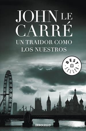 UN TRAIDOR COMO LOS NUESTROS | 9788499894010 | LE CARRE, JOHN | Galatea Llibres | Llibreria online de Reus, Tarragona | Comprar llibres en català i castellà online
