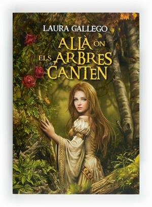 ALLA ON ELS ARBRES CANTEN | 9788466129350 | GALLEGO GARCÍA, LAURA | Galatea Llibres | Llibreria online de Reus, Tarragona | Comprar llibres en català i castellà online