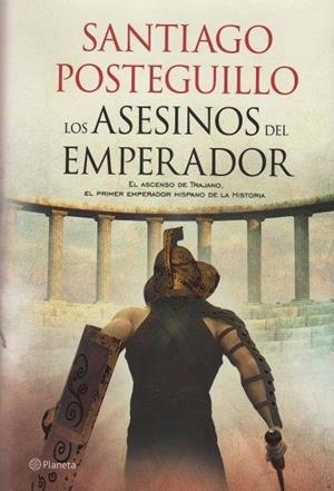 LOS ASESINOS DEL EMPERADOR | 9788408103257 | POSTEGUILLO, SANTIAGO | Galatea Llibres | Llibreria online de Reus, Tarragona | Comprar llibres en català i castellà online