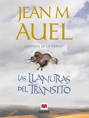 LLANURAS DEL TRÁNSITO, LAS. HIJOS DE LA TIERRA 4 | 9788415120162 | AUEL, JEAN MARIE | Galatea Llibres | Llibreria online de Reus, Tarragona | Comprar llibres en català i castellà online