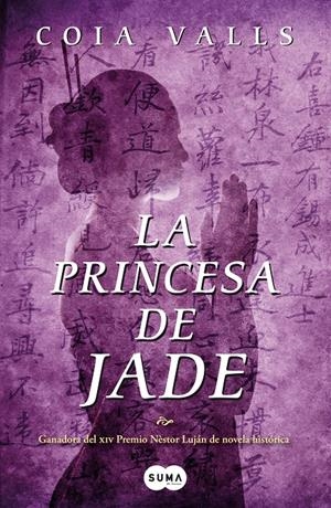PRINCESA DE JADE, LA  (PREMI NESTOR LUJAN NOVEL·LA HISTORICA 2011) | 9788483652121 | VALLS, COIA | Galatea Llibres | Llibreria online de Reus, Tarragona | Comprar llibres en català i castellà online