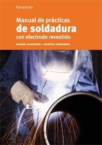 MANUAL DE PRACTICAS E SOLDADURA CON ELECTRODO REVESTIDO | 9788428325738 | FERNÁNDEZ LÓPEZ, CRISTINA | Galatea Llibres | Librería online de Reus, Tarragona | Comprar libros en catalán y castellano online