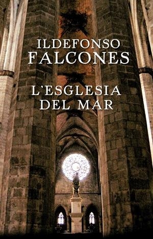 ESGLÉSIA DEL MAR, L' | 9788401387418 | FALCONES, ILDEFONSO | Galatea Llibres | Llibreria online de Reus, Tarragona | Comprar llibres en català i castellà online