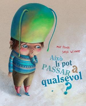 AIXÒ LI POT PASSAR A QUALSEVOL? | 9788415241188 | PAVÓN, MAR | Galatea Llibres | Llibreria online de Reus, Tarragona | Comprar llibres en català i castellà online