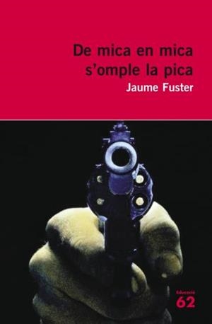 DE MICA EN MICA S'OMPLE LA PICA | 9788429761900 | FUSTER, JAUME | Galatea Llibres | Librería online de Reus, Tarragona | Comprar libros en catalán y castellano online