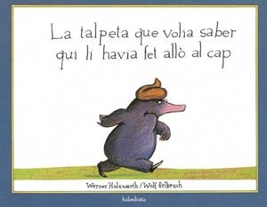 TALPETA QUE VOLIA SABER QUI LI HAVIA FET ALLO EN EL CAP, LA | 9788495123787 | HOLZWARTH, WERNER Y ERLBRUCH, WOLF | Galatea Llibres | Librería online de Reus, Tarragona | Comprar libros en catalán y castellano online