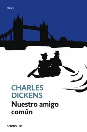 NUESTRO AMIGO COMUN | 9788499088006 | DICKENS, CHARLES | Galatea Llibres | Librería online de Reus, Tarragona | Comprar libros en catalán y castellano online