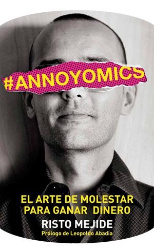 ANNOYOMICS | 9788498752083 | MEJIDE, RISTO | Galatea Llibres | Librería online de Reus, Tarragona | Comprar libros en catalán y castellano online