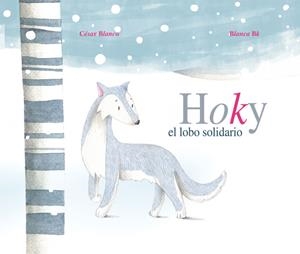 HOKY EL LOBO SOLIDARIO | 9788415503248 | BLANCO, CESAR | Galatea Llibres | Librería online de Reus, Tarragona | Comprar libros en catalán y castellano online