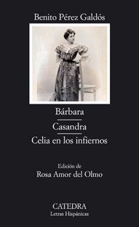 BARBARA. CASANDRA. CELIA EN LOS INFIERNOS | 9788437623122 | PEREZ GALDOS, BENITO | Galatea Llibres | Llibreria online de Reus, Tarragona | Comprar llibres en català i castellà online