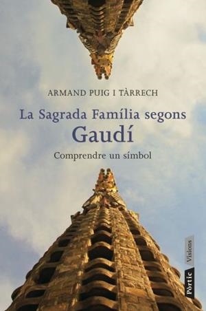 SAGRADA FAMÍLIA SEGONS GAUDÍ | 9788498091588 | PUIG, ARMAND | Galatea Llibres | Llibreria online de Reus, Tarragona | Comprar llibres en català i castellà online