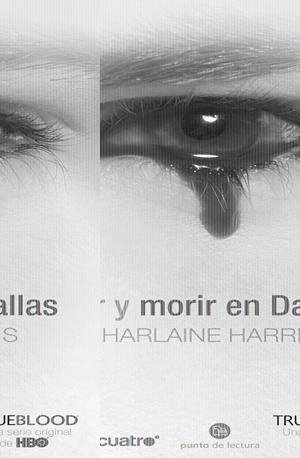TRUE BLOOD 2: VIVIR Y MORIR EN DALLAS | 9788466322911 | HARRIS, CHARLAINE | Galatea Llibres | Librería online de Reus, Tarragona | Comprar libros en catalán y castellano online