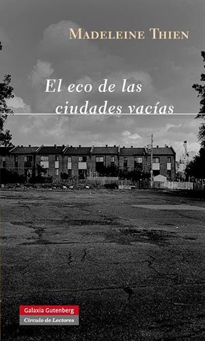 EL ECO DE LAS CIUDADES VACÍAS | 9788415472100 | THIEN, MADELEINE | Galatea Llibres | Llibreria online de Reus, Tarragona | Comprar llibres en català i castellà online