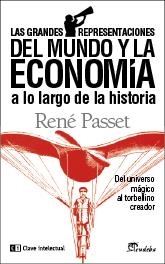 LAS GRANDES REPRESENTACIONES DEL MUNDO Y LA ECONOMÍA A LO LARGO DE LA HISTORIA | 9788494001482 | RENÉ PASSET | Galatea Llibres | Librería online de Reus, Tarragona | Comprar libros en catalán y castellano online