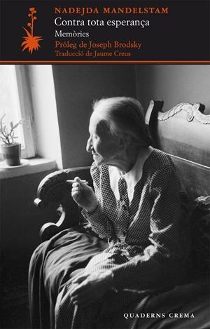CONTRA TOTA ESPERANÇA | 9788477275374 | MANDELSTAM, NADEJDA | Galatea Llibres | Llibreria online de Reus, Tarragona | Comprar llibres en català i castellà online