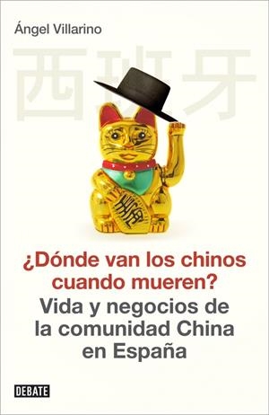 ADÓNDE VAN LOS CHINOS CUANDO MUEREN? | 9788499922300 | VILLARINO, ANGEL | Galatea Llibres | Librería online de Reus, Tarragona | Comprar libros en catalán y castellano online