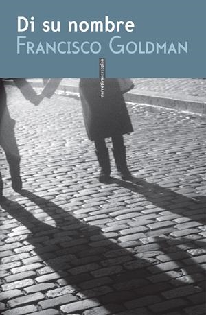 DI SU NOMBRE | 9788415601159 | GOLDMAN, FRANCISCO | Galatea Llibres | Librería online de Reus, Tarragona | Comprar libros en catalán y castellano online