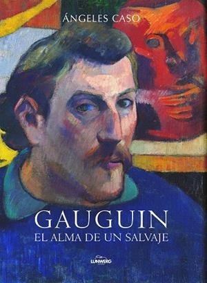 GAUGUIN. EL ALMA DE UN SALVAJE | 9788497859196 | CASO, ANGELES | Galatea Llibres | Librería online de Reus, Tarragona | Comprar libros en catalán y castellano online
