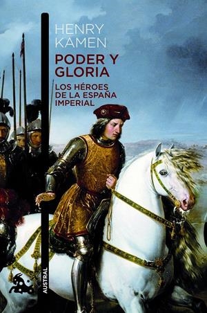PODER Y GLORIA. LOS HÉROES DE LA ESPAÑA IMPERIAL | 9788467008555 | KAMEN, HENRY | Galatea Llibres | Llibreria online de Reus, Tarragona | Comprar llibres en català i castellà online