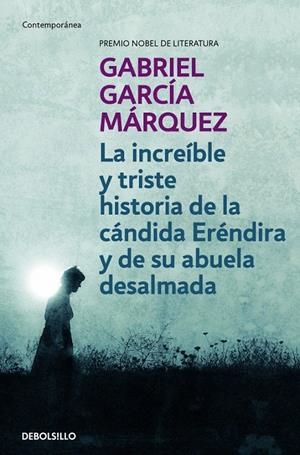 INCREIBLE Y TRISTE HISTORIA DE LA CANDIDA ERENDIRA Y DE SU A | 9788497592369 | GARCIA MARQUEZ, GABRIEL | Galatea Llibres | Librería online de Reus, Tarragona | Comprar libros en catalán y castellano online