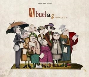ABUELAS DE LA A A LA Z | 9788448834722 | DIAZ REGUERA, RAQUEL | Galatea Llibres | Llibreria online de Reus, Tarragona | Comprar llibres en català i castellà online
