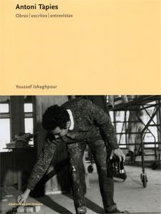 ANTONI TAPIES. OBRAS | 9788434311251 | ISHAGHPOUR, YOUSSEF | Galatea Llibres | Librería online de Reus, Tarragona | Comprar libros en catalán y castellano online