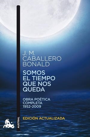 SOMOS EL TIEMPO QUE NOS QUEDA | 9788432248351 | CABALLERO BONALD, JOSE MANUEL | Galatea Llibres | Librería online de Reus, Tarragona | Comprar libros en catalán y castellano online