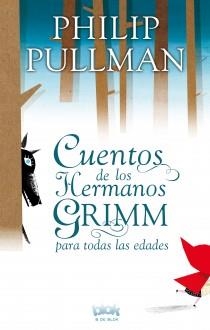 CUENTOS DE LOS HERMANOS GRIMM PARA TODAS LAS EDADES | 9788415579083 | PULLMAN, PHILIP | Galatea Llibres | Llibreria online de Reus, Tarragona | Comprar llibres en català i castellà online