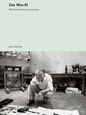 ZAO WOU-KI. OBRAS, ESCRITOS, ENTREVISTAS | 9788434311626 | FRECHES, JOSE | Galatea Llibres | Librería online de Reus, Tarragona | Comprar libros en catalán y castellano online