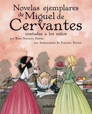 NOVELAS EJEMPLARES DE MIGUEL DE CERVANTES CONTADAS A LOS NIÑOS | 9788423690800 | NAVARRO DURAN, ROSA | Galatea Llibres | Librería online de Reus, Tarragona | Comprar libros en catalán y castellano online