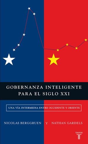 GOBERNANZA INTELIGENTE PARA EL SIGLO XXI | 9788430601974 | BERGGRUEN, NICHOLAS & GARDELS, NATHAN | Galatea Llibres | Librería online de Reus, Tarragona | Comprar libros en catalán y castellano online