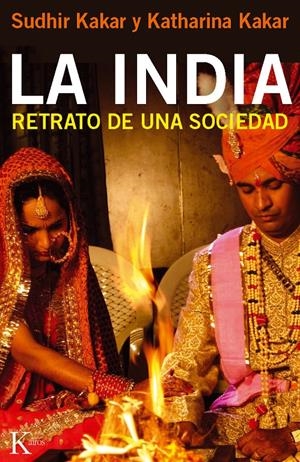 LA INDIA RETRATO DE UNA SOCIEDAD | 9788499881935 | KAKAR, SUDHIR/KAKAR, KATHARINA | Galatea Llibres | Llibreria online de Reus, Tarragona | Comprar llibres en català i castellà online