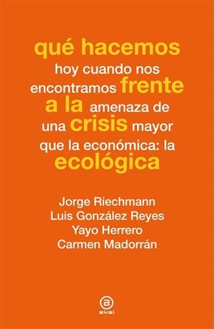 QUÉ HACEMOS FRENTE A LA CRISIS ECOLÓGICA | 9788446037347 | VARIOS AUTORES | Galatea Llibres | Llibreria online de Reus, Tarragona | Comprar llibres en català i castellà online