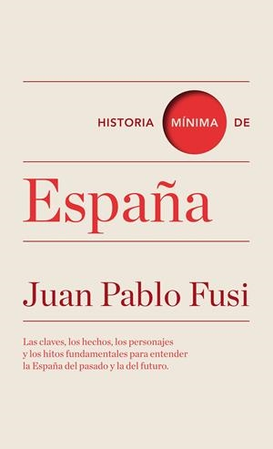 HISTORIA MÍNIMA DE ESPAÑA | 9788475066776 | FUSI, JUAN PABLO | Galatea Llibres | Librería online de Reus, Tarragona | Comprar libros en catalán y castellano online