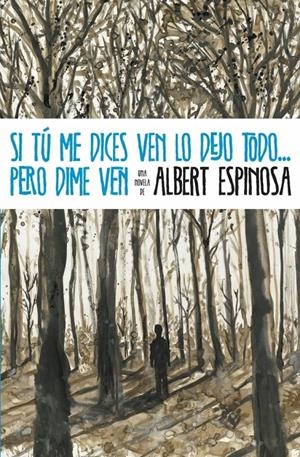 SI TU ME DICES VEN LO DEJO TODO PERO DIME VEN | 9788425346071 | ESPINOSA, ALBERT | Galatea Llibres | Llibreria online de Reus, Tarragona | Comprar llibres en català i castellà online