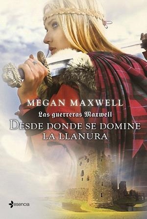 DESDE DONDE SE DOMINE LA LLANURA. LAS GUERRERAS MAXWELL, 2 | 9788408007562 | MEGAN MAXWELL | Galatea Llibres | Llibreria online de Reus, Tarragona | Comprar llibres en català i castellà online