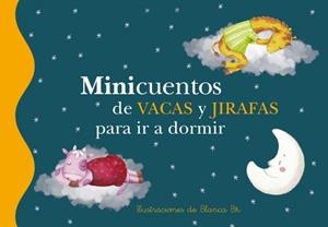 MINICUENTOS DE VACAS Y JIRAFAS PARA IR A DORMIR | 9788448833688 | BK, BLANCA | Galatea Llibres | Librería online de Reus, Tarragona | Comprar libros en catalán y castellano online