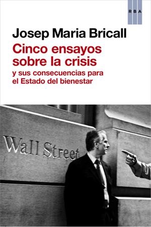 CINCO ENSAYOS SOBRE LA CRISIS | 9788490064726 | BRICALL, JOSEP MARIA | Galatea Llibres | Librería online de Reus, Tarragona | Comprar libros en catalán y castellano online