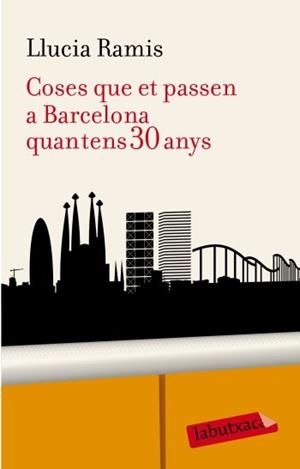 COSES QUE ET PASSEN A BARCELONA QUAN TENS 30 ANYS | 9788499300955 | RAMIS, LLUCIA | Galatea Llibres | Llibreria online de Reus, Tarragona | Comprar llibres en català i castellà online